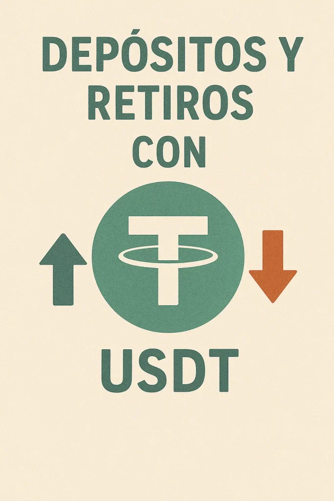 Depósitos y Retiros con Tether (USDT)